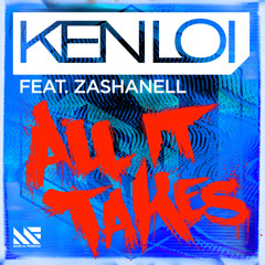 Ken Loi ft Zashanell - All It Takes (Kalliber Remix)