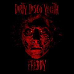 DIRTY DISCO YOUTH - FREDDY (FREE DOWNLOAD)
