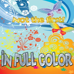 IN FULL COLOR - Not the first [CD HD] (ORIGINAL RADIO MIX EDITED BY KILLERSHADOW)