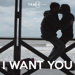 Track Eaters - I Want You