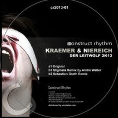 Kraemer & Niereich - Der Leitwolf 2k13 (Sebastian Groth Remix ) SC Preview - Construct Rhythm