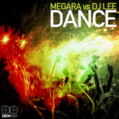 Megara vs DJ Lee - Dance (Dancefloor Kingz Remix Edit)