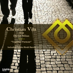 Christian Vila feat David Milan - Together Forever (Radio edit)