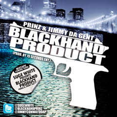 Prinz & Jimmy Da Gent -Blackhand Product (DJ Kay Slay Version)