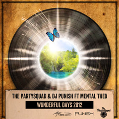 The Partysquad & DJ Punish ft Mental Theo -- Wonderful Days 2012(DOWNLOAD LINK IN THE DESCRIPTION)