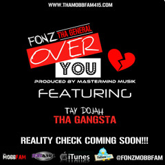 OVER YOU - FONZ THA GENERAL FT. THA GANGSTA (CLEAN)