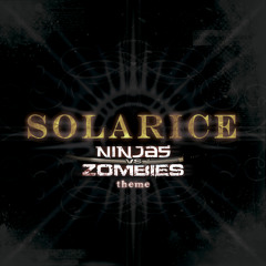 SOLARICE - Ninjas vs Zombies Theme