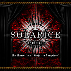 SOLARICE - Again to Die (Ninjas vs Vampires Theme)