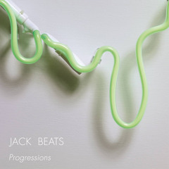 JACK BEATS- Progressions