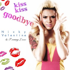 Nicky Valentine & Tommy Love - Kiss Kiss Goodbye (Tommy's Big Room Mix)