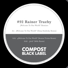 Rainer Trueby - Welcome to our World (Session Victim Remix)