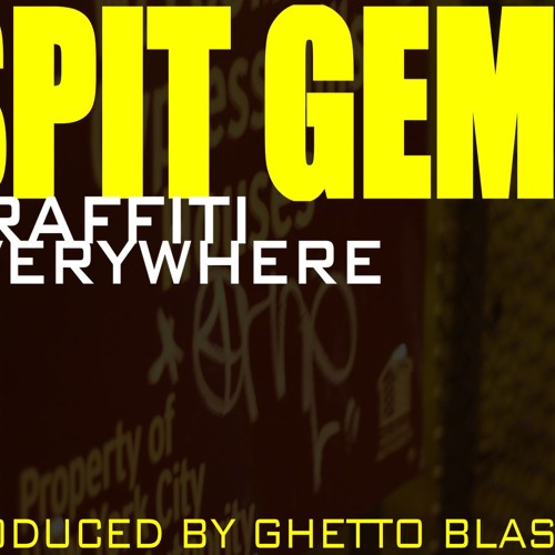 Spit Gemz - Graffiti Everywhere (Prod By GhettoBlaster)