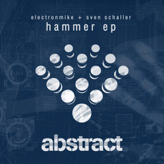 Abstract Records 030 "Hammer EP" ElectronMike + Sven Schaller / Track: Partyball (Original)