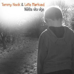 Tommy Novik & Lotte Mørkved - Nåkka ska skje