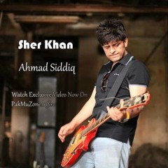 Sher Khan - Ahmed Siddiq