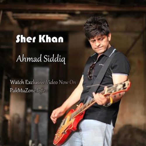 Sher Khan - Ahmed Siddiq