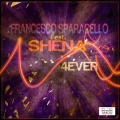 Francesco Sparacello feat. Shena - 4ever