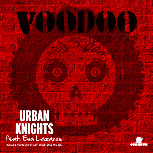 Urban Knights feat. Eva Lazarus - Voodoo (Soul Circuit & Dr Specs Remix) Preview