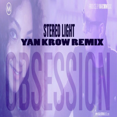 Stereo Light - Obsession (Yan Krow  Remix )Free Download-Descarga Gratuita
