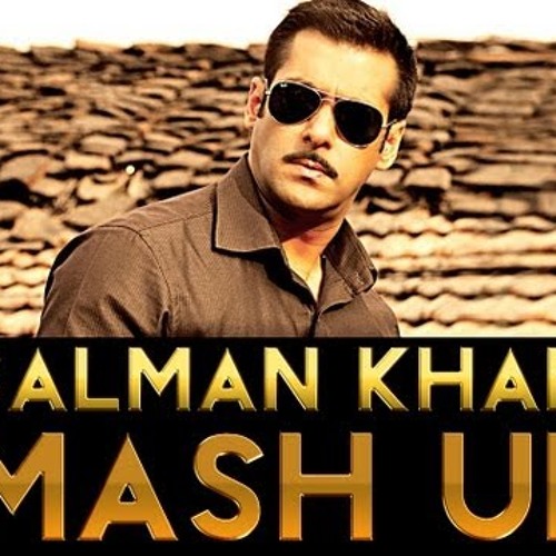 Stream Salman Khan Mashup - DJ Chetas by djjiggymusic | Listen online for  free on SoundCloud