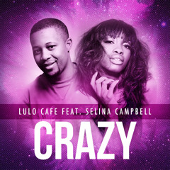 LULO CAFE FT SELINA CAMPBELL - Crazy