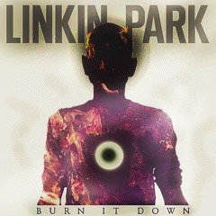 Linkin Park-Burn It Down (Remix)