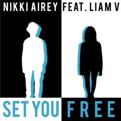 Nikki Airey (feat. Liam V) - Set You Free [FREE DOWNLOAD]