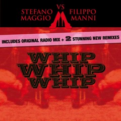 Whip Whip Whip - Stefano Maggio Vs Filippo Manni