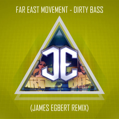 Far East Movement - Dirty Bass (James Egbert Remix)