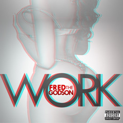 Fred the Godson - Work