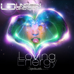 Unseen Dimensions - Loving Energy