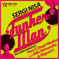 Sergi Nisa - FunkerMan (Miki Hernandez & Miguel H Remix) [TEASER]