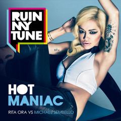 Rita Ora vs Michael Sembello - Hot Maniac (RUINMYTUNE MashUp)