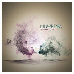 NUMBE:RA - All I Want Is Love