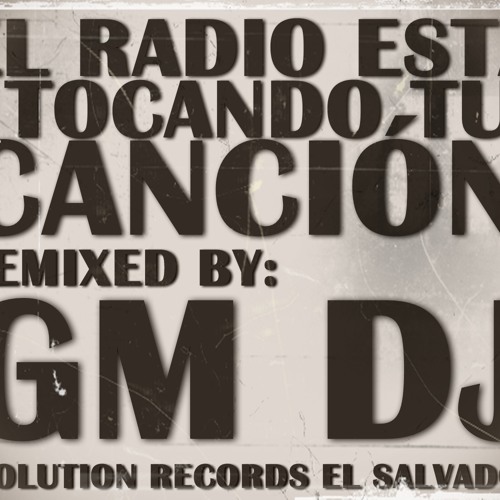 Stream El Radio Está Tocando Tu Cancion Remix by GM DJ by Dj Guillermo  Meléndez | Listen online for free on SoundCloud