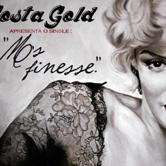 Costa Gold - Ms. Finnesse (Prod. Solano Matos)