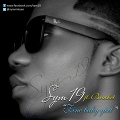 Sym19 - Fine Baby Girl ft. Bracket