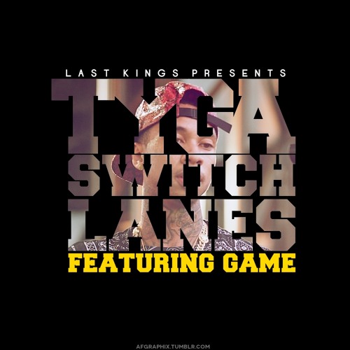 Stream Tyga Ft. The Game - Switch Lanes (DayMean(RollingBeatz.