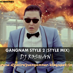 GANGNAM STYLE 2 (STYLE MIX) DJ ROSHAN-SANGAMNER 8983008905