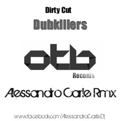 Dirty Cut - Dubkillers ( Alessandro Carle Rmx) Supported by Provenzano Dj on M20