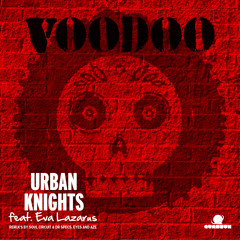 Urban Knights feat. Eva Lazarus - Voodoo (Soul Circuit & Dr Specs Remix)
