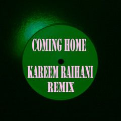 Coming Home - Kareem Raïhani Remix