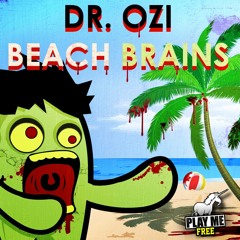 Dr.Ozi - Beach Brains (PLAY ME HALLOWEEN FREEBIE)