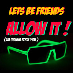 Lets Be Friends | Allow it