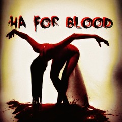 Ha For Blood/Bitch U'll Gag