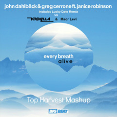 John Dahlback & Greg Cerrone vs Krewella ft. Lucky Date & Maor Levi - Alive Every Breath (TH Mash)