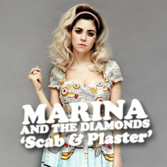 Scab & Plaster - Marina and the Diamonds (Mashup)