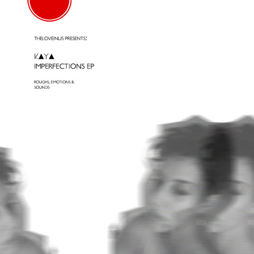 Kaya - Imperfections - Why don't we