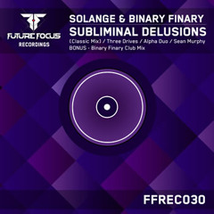 Solange & Binary Finary - Subliminal Delusions (Original Classics Mix) [Preview]