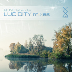 RUNE label djs: Lucidity mixes [FREE DOWNLOAD]